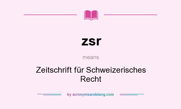 What does zsr mean? It stands for Zeitschrift für Schweizerisches Recht