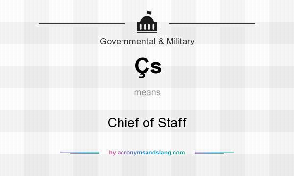 What does Çs mean? It stands for Chief of Staff