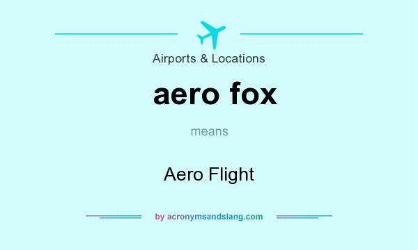 What does aero fox mean? It stands for Aero Flight