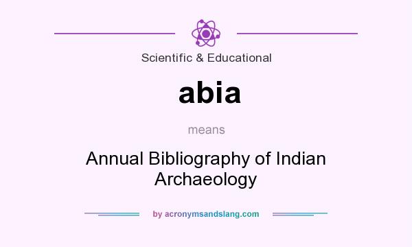 What does abia mean? It stands for Annual Bibliography of Indian Archaeology