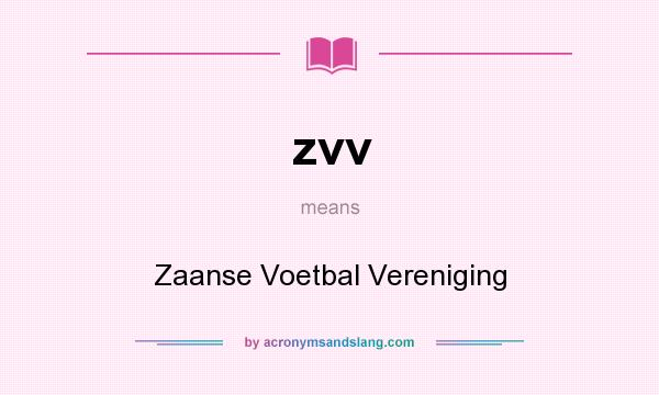What does zvv mean? It stands for Zaanse Voetbal Vereniging
