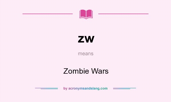 What does zw mean? It stands for Zombie Wars