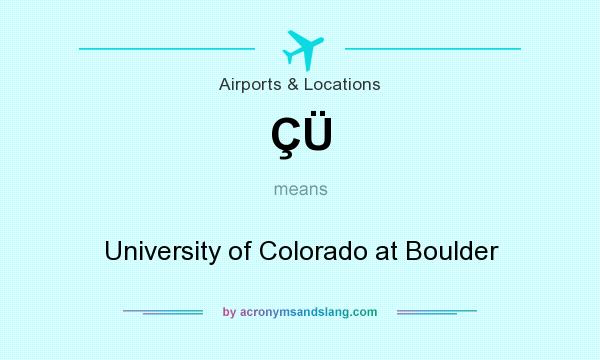 What does ÇÜ mean? It stands for University of Colorado at Boulder