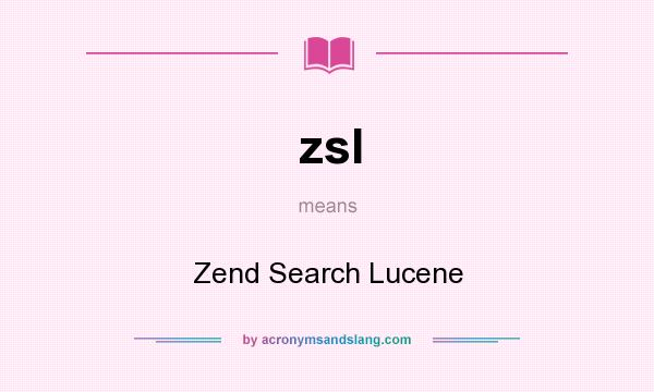 What does zsl mean? It stands for Zend Search Lucene