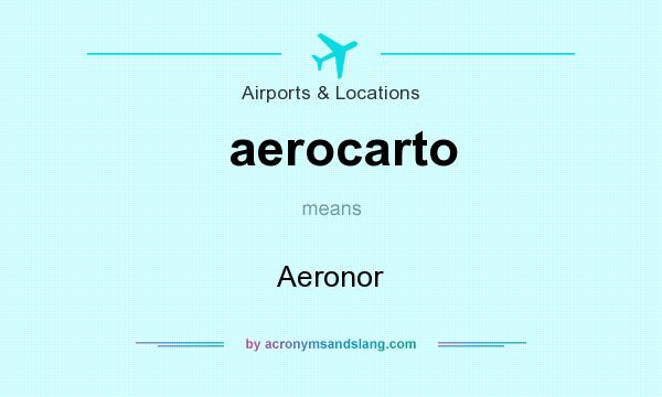 What does aerocarto mean? It stands for Aeronor