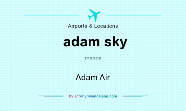 What does adam sky mean? It stands for Adam Air