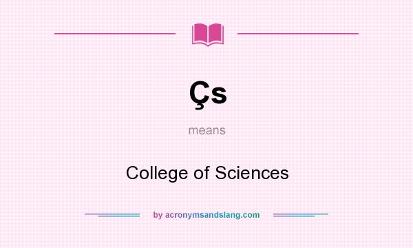 What does Çs mean? It stands for College of Sciences