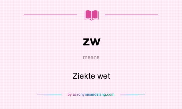What does zw mean? It stands for Ziekte wet