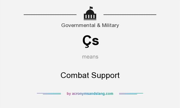 What does Çs mean? It stands for Combat Support