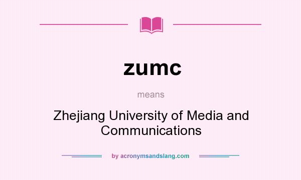 What does zumc mean? It stands for Zhejiang University of Media and Communications