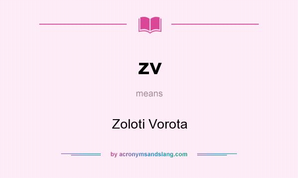 What does zv mean? It stands for Zoloti Vorota