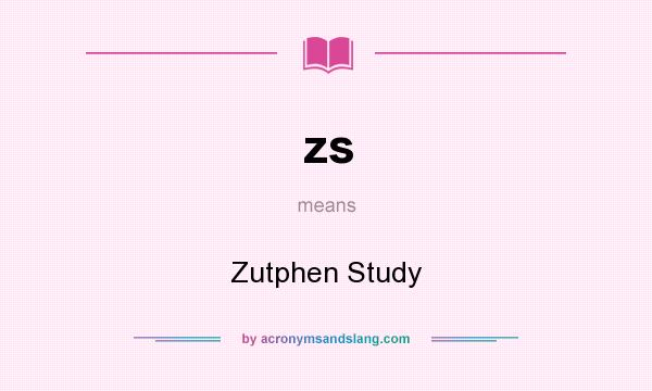 What does zs mean? It stands for Zutphen Study