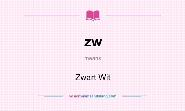 What does zw mean? It stands for Zwart Wit