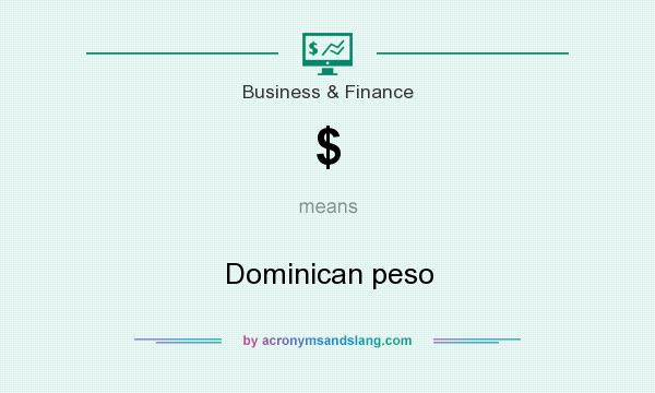 What does $ mean? It stands for Dominican peso