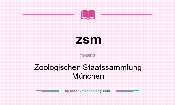 What does zsm mean? It stands for Zoologischen Staatssammlung München