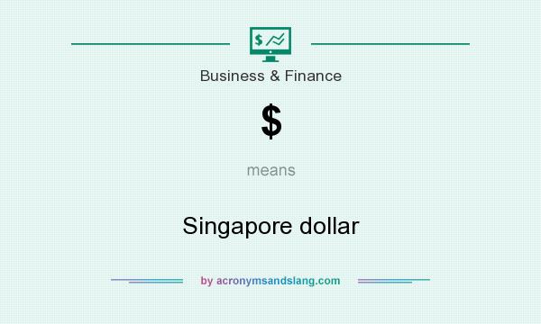What does $ mean? It stands for Singapore dollar