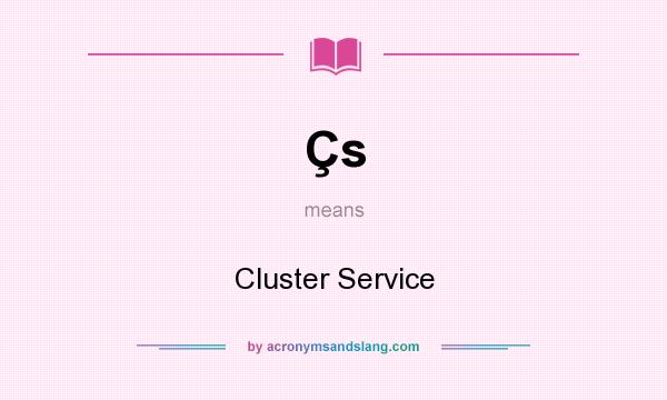 What does Çs mean? It stands for Cluster Service