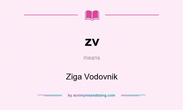 What does zv mean? It stands for Ziga Vodovnik