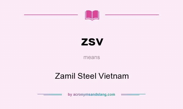 What does zsv mean? It stands for Zamil Steel Vietnam