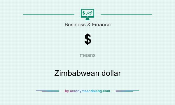 What does $ mean? It stands for Zimbabwean dollar