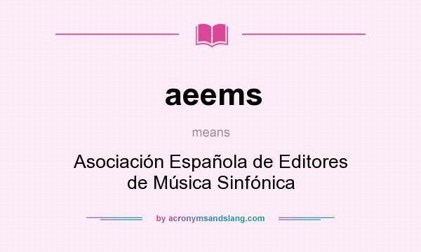 What does aeems mean? It stands for Asociación Española de Editores de Música Sinfónica