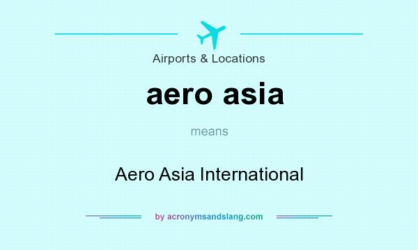 What does aero asia mean? It stands for Aero Asia International