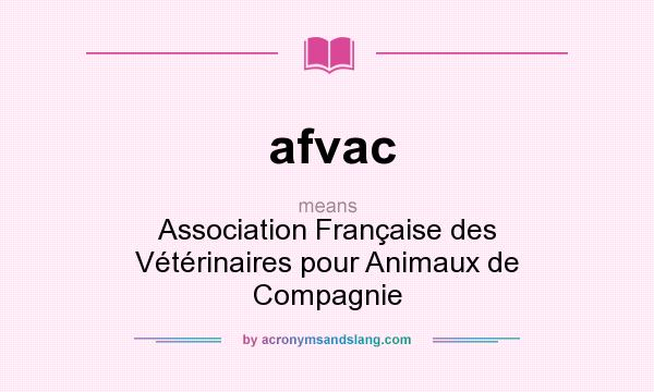 What does afvac mean? It stands for Association Française des Vétérinaires pour Animaux de Compagnie