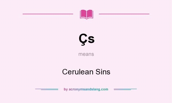 What does Çs mean? It stands for Cerulean Sins