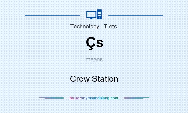 What does Çs mean? It stands for Crew Station