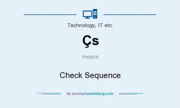 What does Çs mean? It stands for Check Sequence