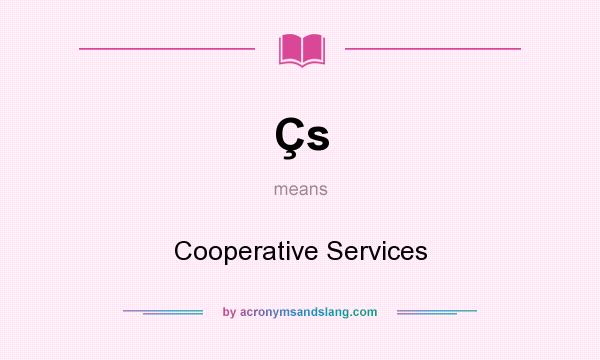 What does Çs mean? It stands for Cooperative Services