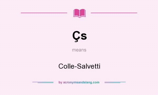 What does Çs mean? It stands for Colle-Salvetti