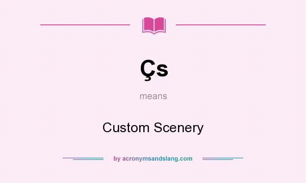 What does Çs mean? It stands for Custom Scenery