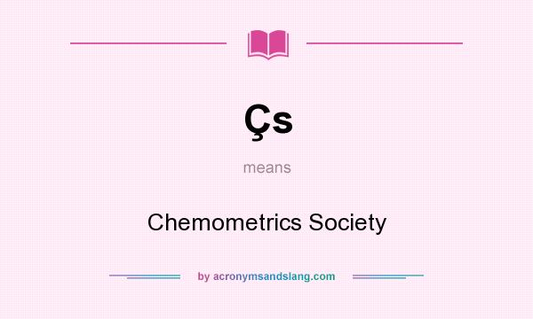 What does Çs mean? It stands for Chemometrics Society