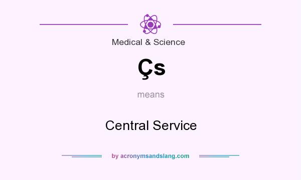 What does Çs mean? It stands for Central Service