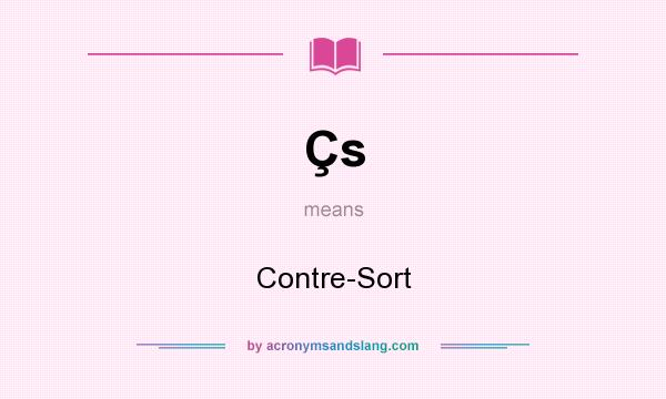 What does Çs mean? It stands for Contre-Sort