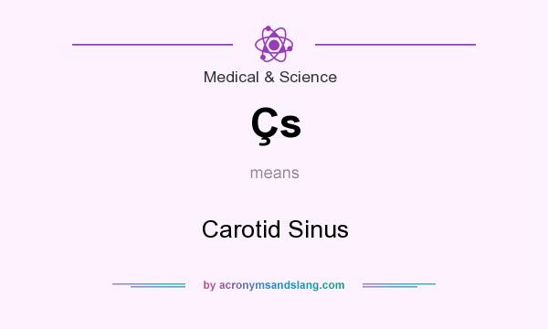 What does Çs mean? It stands for Carotid Sinus