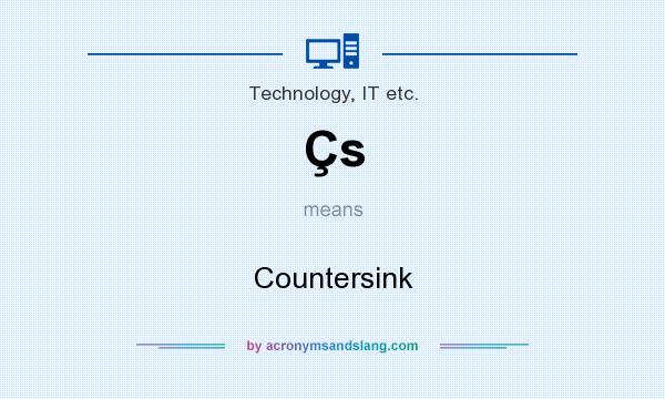 What does Çs mean? It stands for Countersink