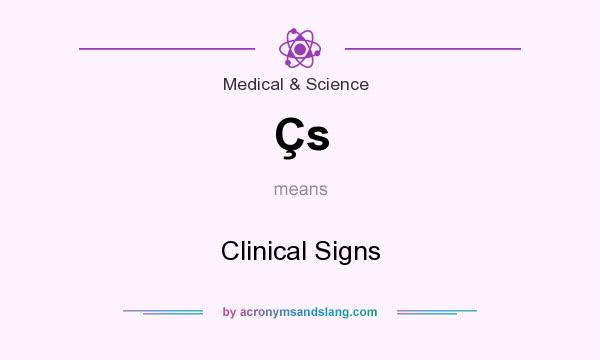 What does Çs mean? It stands for Clinical Signs