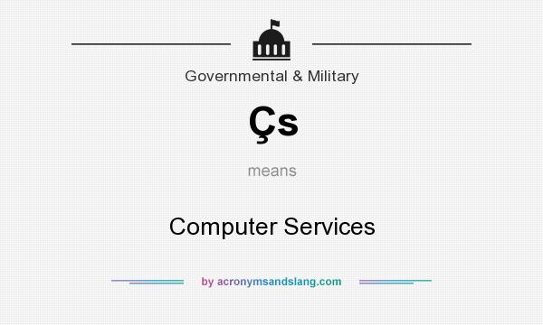 What does Çs mean? It stands for Computer Services