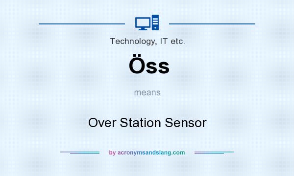 What does Öss mean? It stands for Over Station Sensor
