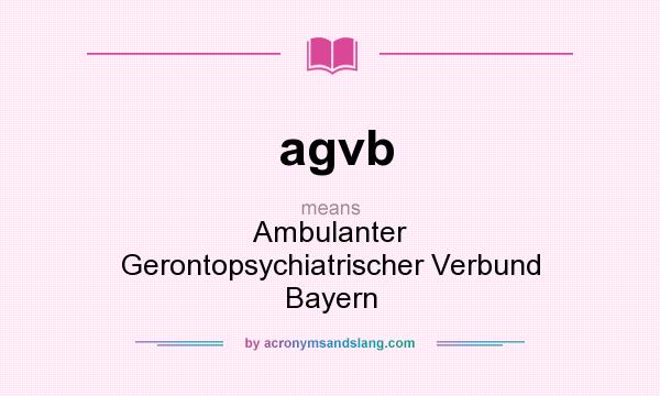 What does agvb mean? It stands for Ambulanter Gerontopsychiatrischer Verbund Bayern