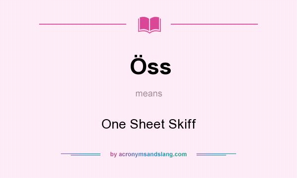 What does Öss mean? It stands for One Sheet Skiff