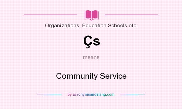 What does Çs mean? It stands for Community Service