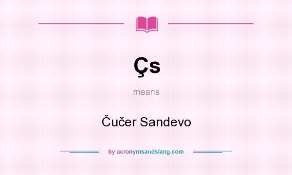 What does Çs mean? It stands for Čučer Sandevo