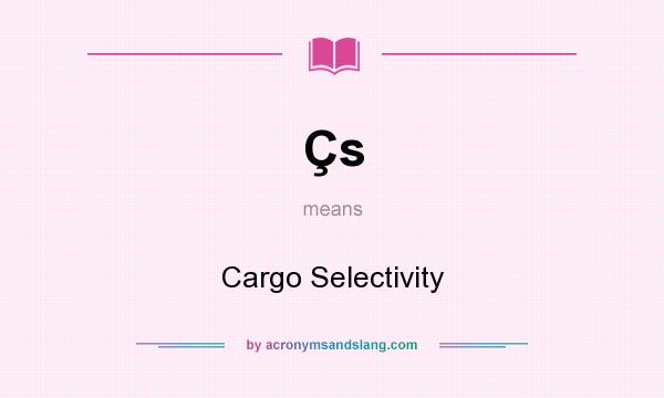 What does Çs mean? It stands for Cargo Selectivity