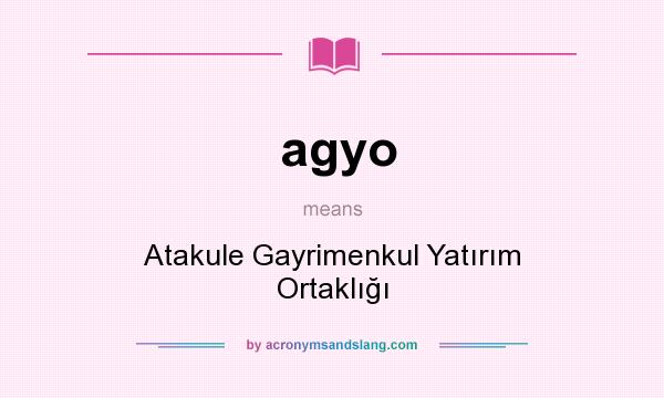 What does agyo mean? It stands for Atakule Gayrimenkul Yatırım Ortaklığı
