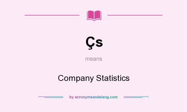 What does Çs mean? It stands for Company Statistics