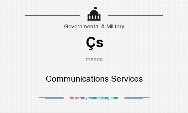 What does Çs mean? It stands for Communications Services