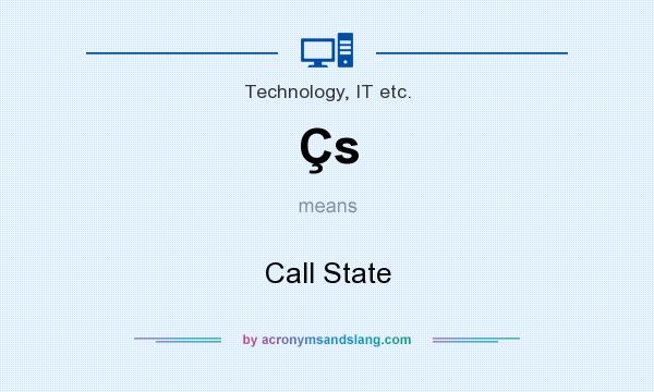 What does Çs mean? It stands for Call State